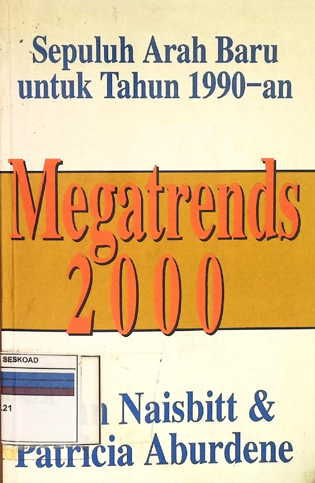 Sepuluh Arah Baru Untuk Tahun 1990 - An Megatrends 2000